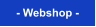 - Webshop -